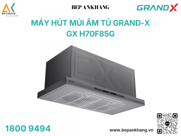 Máy hút mùi âm tủ Grand-X GX-H70F85G